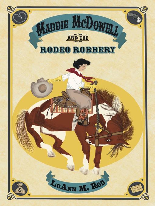 Title details for Maddie McDowell and the Rodeo Robbery by LuAnn M. Rod - Available